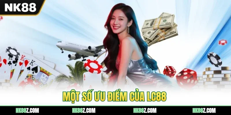 Một số ưu điểm của LC88